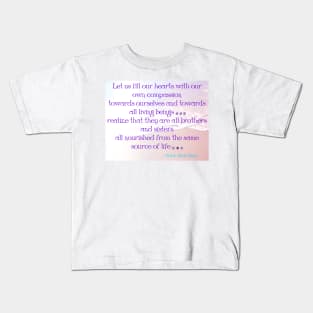 All living beings...realize that they are all brothers and sisters Kids T-Shirt